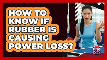How to Know if Rubber Is Causing Power Loss?