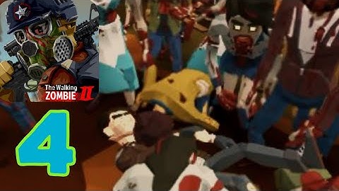 Walking Zombie 2 | Walkthrough Gameplay | part.4 | (iOS.Android)