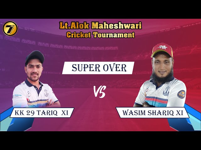 SUPEROVER | WASIM-SHARIQ XI VS KK 29 TARIQ XI | LT. ALOK MASHESHWARI TROPHY 2021| BHOPAL 2021 class=