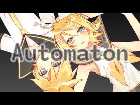 【鏡音レン ·リン】Automaton【14th】