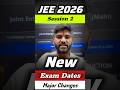 JEE Mains Session 2 NEW Exam Dates | How to Fill JEE Main Form 2026 Session 2|Session 2 Registration