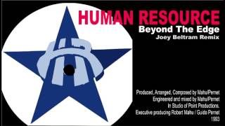 Human Resource - Beyond The Edge (Joey Beltram Remix) 1993