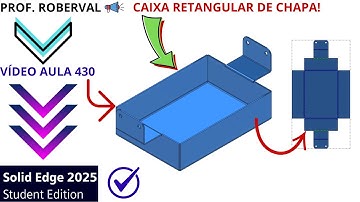 AULA 430 - Modelamento da Caixa de Chapa Dobrada para Iniciantes no Solid Edge 2025