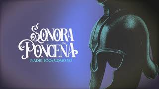 Sonora Ponceña - Nadie Toca Como Yo (Audio)