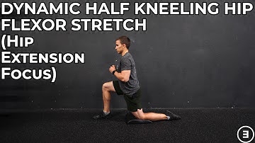 Dynamic Half Kneeling Hip Flexor Stretch (Hip Extension Focus)