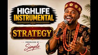 HIGHLIFE BEAT INSTRUMENTAL 2026 |STRATEGY| AFRO HIGHLIFE BEAT 2026|| PROD. BY SIMPLE| AFRO HIGHLIFE