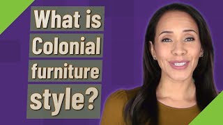 What is Colonial furniture style?