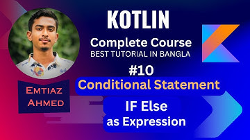 Kotlin Tutorial 10 || Conditional Statement in Kotlin || If- else as Expression