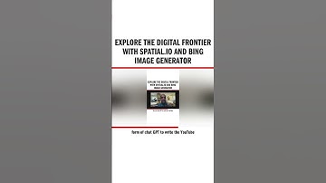 Explore the Digital Frontier with Spatial.io and Bing Image Generator