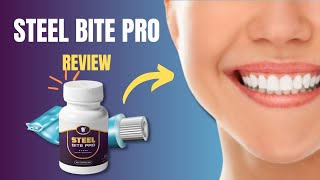 Steel Bite Pro Review 2023 - Steel Bite Pro - Steel Bite Pro Benefits