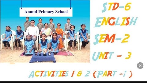std -6/English/Unit -3/Sem-2/In future/ Activities 1&2 (part-1) /for tet2 exam