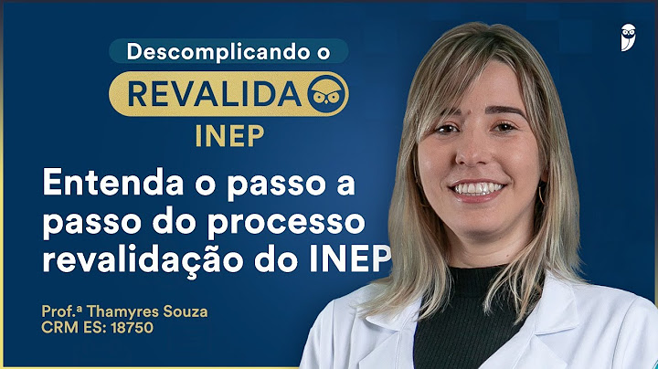Entenda o passo a passo do processo de revalidação do INEP com Thamyres Souza Areia