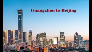 Guangzhou to Beijing | Guangzhou South Railway Station | Beijing West Railway Station | Beijing