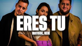 Matisse, Reik - Eres Tu (Video Letras)