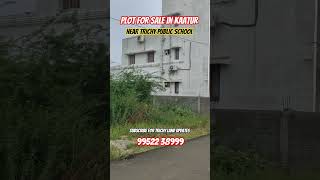 Ariyamangalam Plot for Sale | Near SIT College Trichy | Residential Land Investment Opportunity