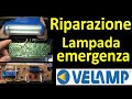 PierAisa #567: Riparazione lampada emergenza portatile VELAMP