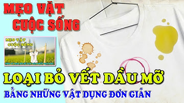 Mẹo Vặt Cuộc Sống: Mẹo đánh bay vết dầu mỡ dính trên quần áo