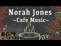 Norah Jones Cover   Relaxing Cafe Music  - Chill Out Jazz & Bossa Nova arrange