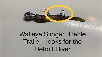 Walleye Stinger, Treble Trailer Hooks for the Detroit River