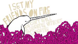 Video thumbnail of "I Set My Friends On Fire - "Beauty Is In The Eyes of the Beerholder" (Full Album Stream)"