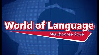 World of Language | Waubonsee Style