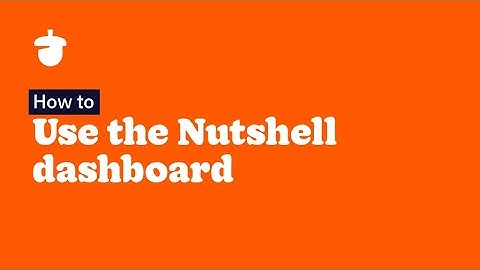 How to use the Nutshell Dashboard