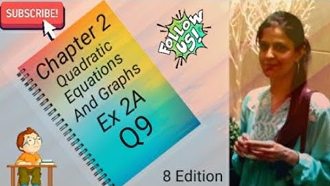 D3 - Chapter 2 - Ex 2A - Q9 - Quadratic Equations And Graphs - (8 Edition)