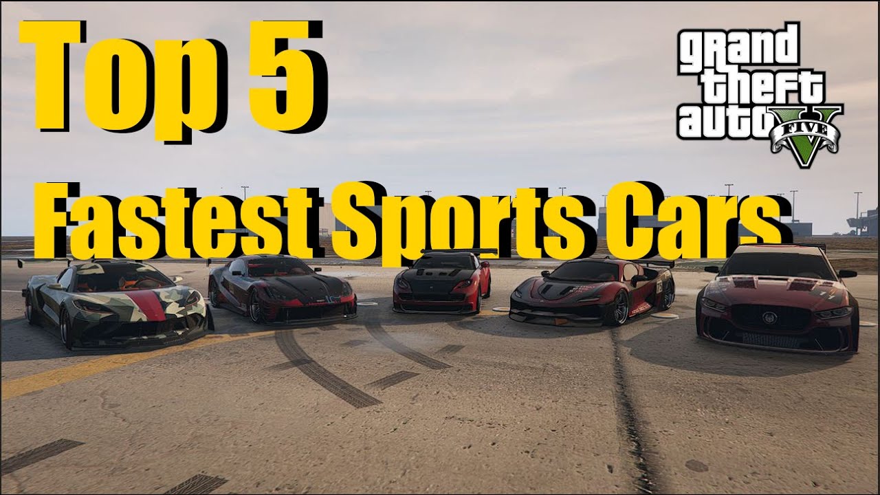 Top 5 Fastest Sports Cars In Gta 5 (2021) YouTube