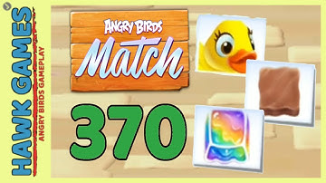 Angry Birds Match ⭐ Level 370 - Walkthrough, No Boosters