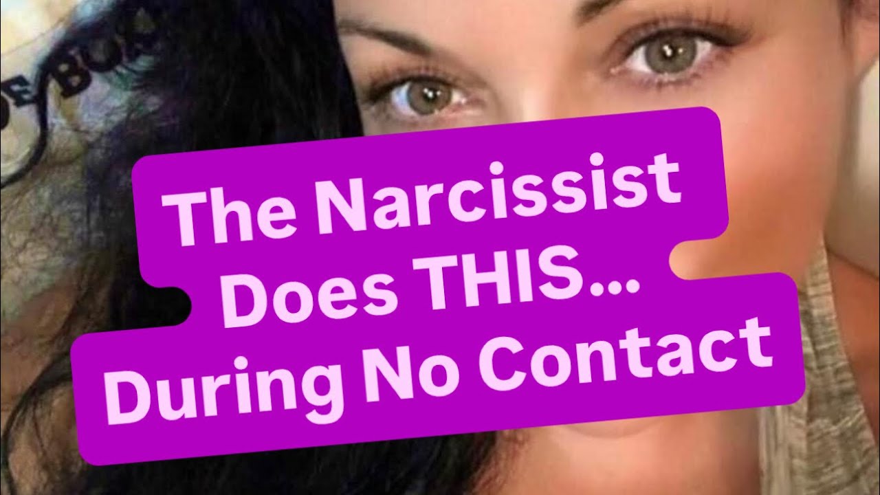 Нарцисс делает ЭТО… во время полного отсутствия контакта.