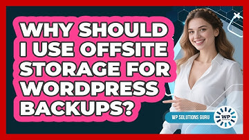 Why Should I Use Offsite Storage For WordPress Backups? - WP Solutions Guru