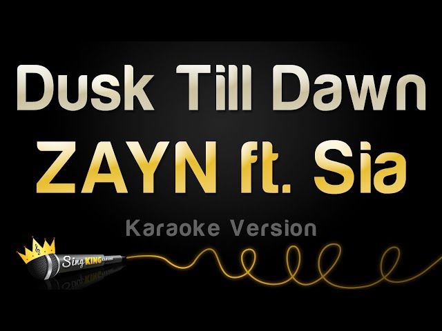ZAYN, Sia - Dusk Till Dawn (Karaoke Version) class=