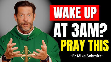 Wake Up at 3AM? Pray This Powerful Prayer || Fr Mike Schmitz
