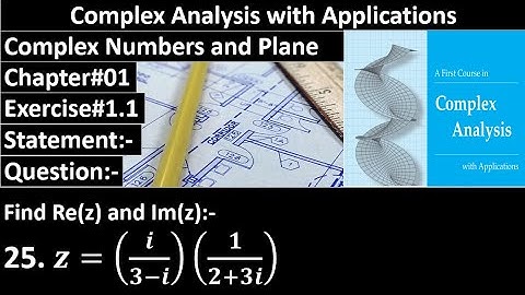 Complex Analysis and Applications | Exercise#1.1 | Question No#25 | Dennis G. Zill