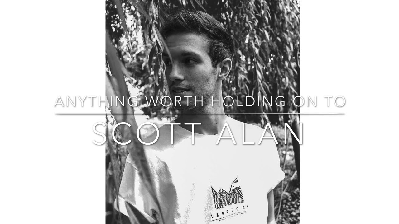 Anything Worth Holding On To - Scott Alan - Cover Martijn Smids