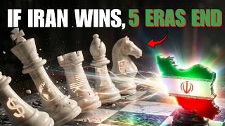 If Iran Wins, 5 Eras End (All at Once)