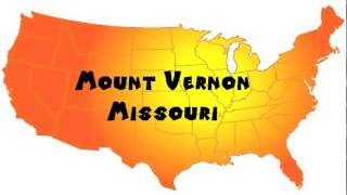 How to Say or Pronounce USA Cities — Mount Vernon, Missouri
