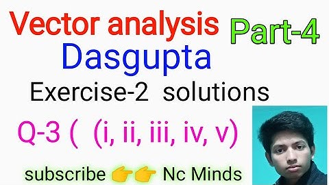 vector analysis dasgupta || exercise -2 || Q-3 ( i, ii, iii, iv, v)