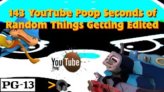 Ytp 143 Youtube Poop Seconds Of Random Things Getting Edited