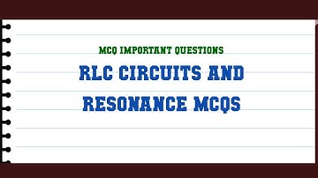 RLC Circuits and Resonance MCQs MCQ Questions
