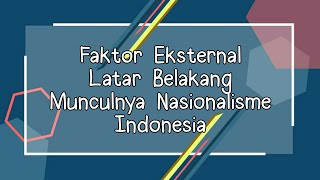 Ips Kelas 8 Faktor Eksternal Latar Belakang Munculnya Nasionalisme Indonesia Youtube