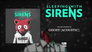 Video thumbnail of "SLEEPING WITH SIRENS - Ghost (Acoustic)"
