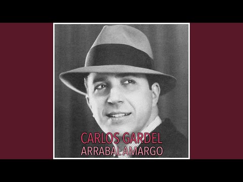 Carlos Gardel - Arrabal Amargo