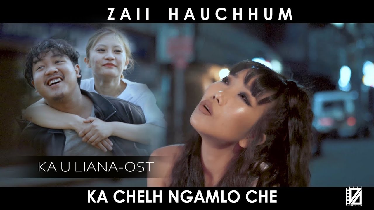 ZAII HAUCHHUM   KA CHELH NGAMLO CHE OST KA U LIANA