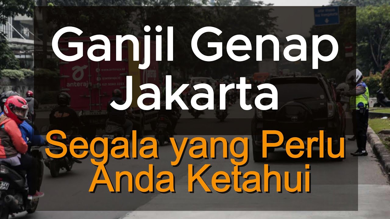 Aturan Ganjil Genap Jakarta, Ini Segala yang Perlu Anda Ketahui
