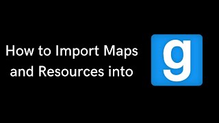 How to Import Maps and Resources into Garry's Mod Dedicated Servers