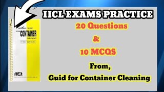 IICL EXAMS Sample Questions and Answers from Guide for Containers cleaning.
