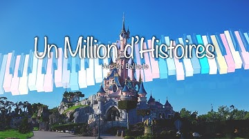 Disneyland Paris - Un Million d’Histoires - Version Ballade - A Million Splashes of Colour