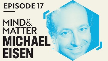 Michael Eisen: Scientific Publishing & the Business of Science | #17