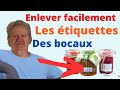 Retirer facilement ltiquette dun bocal